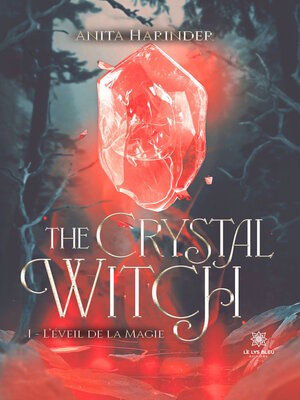 cover image of The crystal witch--Tome 1